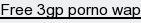 free 3gp porno wap
